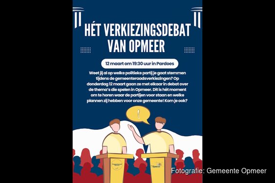 Save the Date voor hét verkiezingsdebat van Opmeer!